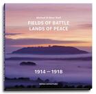 Couverture du livre « Fields of battle, lands of peace ; 1914-1918 » de Michael St Maur Sheil aux éditions Lammerhuber