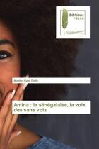 Couverture du livre « Amina : la senegalaise, la voix des sans voix » de Diallo Amadou Kane aux éditions Muse