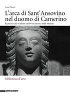 Couverture du livre « L'arca di Sant'Ansovino nel duomo di Camerino » de Luca Palozzi aux éditions Silvana