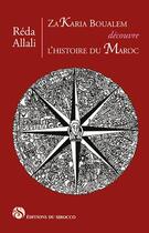 Couverture du livre « Zakaria Boualem découvre l'histoire du Maroc » de Reda Allali aux éditions Editions Du Sirocco