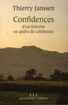 Couverture du livre « Confidences d'un homme en quête de cohérence » de Thierry Janssen aux éditions Les Liens Qui Liberent