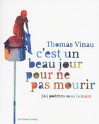 Couverture du livre « C'est un beau jour pour ne pas mourir ; 365 poèmes sous la main » de Thomas Vinau aux éditions Castor Astral