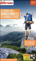 Couverture du livre « GUIDE PETIT FUTE ; THEMATIQUES ; le guide des randonnées à pied ; tous les bons plans en France et dans le monde (édition 2018) » de  aux éditions Le Petit Fute