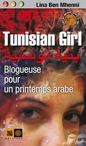 Couverture du livre « Tunisian girl, blogueuse pour un printemps arabe » de Lina Ben Mhenni aux éditions Indigene Editions