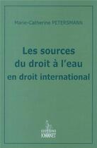 Couverture du livre « Les sources du droit à l'eau en droit international » de M.C Petersmann aux éditions Johanet