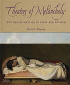 Couverture du livre « Theatres of melancholy » de Patrick Mauries aux éditions Thames & Hudson