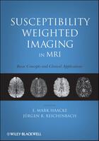 Couverture du livre « Susceptibility Weighted Imaging in MRI » de E. Mark Haacke et JÜ et Rgen R. Reichenbach aux éditions Wiley-blackwell