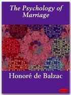 Couverture du livre « The Psychology of Marriage » de Honoré De Balzac aux éditions Ebookslib