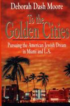 Couverture du livre « To the Golden Cities » de Moore Deborah Dash aux éditions Free Press