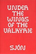 Couverture du livre « Under the Wings of the Valkyrie » de Sjon aux éditions Isolarii