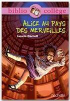 Couverture du livre « Alice au pays des merveilles » de Lewis Carroll aux éditions Hachette Education