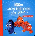 Couverture du livre « Mon histoire du soir : l'histoire du film, le monde de Némo » de Disney aux éditions Disney Hachette