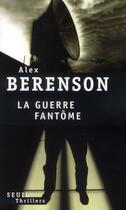 Couverture du livre « La guerre fantôme » de Alex Berenson aux éditions Seuil