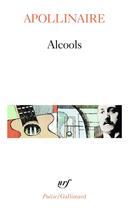 Couverture du livre « Alcools » de Guillaume Apollinaire aux éditions Gallimard
