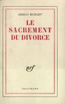 Couverture du livre « Le sacrement du divorce » de Miatlev Adrian aux éditions Gallimard (patrimoine Numerise)