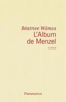 Couverture du livre « L'album de Menzel » de Beatrice Wilmos aux éditions Flammarion