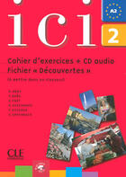 Couverture du livre « ICI : ici fichier d'entrainement + cd audio fichier decouvertes 2 » de Frederic Richaud et Dominique Abry et Francois Richaudeau et Herve Deschamps et Y. Daas et Catherine Fert aux éditions Cle International