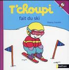 Couverture du livre « T'choupi fait du ski » de Thierry Courtin aux éditions Nathan