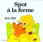 Couverture du livre « Spot à la ferme » de Eric Hill aux éditions Nathan