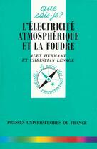 Couverture du livre « Electricite atmospherique & foudre qsj 3127 » de Hermant/Lesage A/C aux éditions Que Sais-je ?