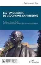 Couverture du livre « Les fondements de l'économie gandhienne » de Amritananda Das aux éditions L'harmattan