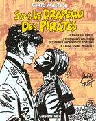 Couverture du livre « Corto Maltese : sous le drapeau des pirates ; l'aigle du Brésil ; ...et nous reparlerons des gentilshommes de fortune ; à cause d'une mouette » de Hugo Pratt aux éditions Casterman