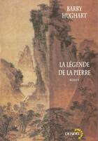 Couverture du livre « La légende de la pierre » de Barry Hughart aux éditions Denoel