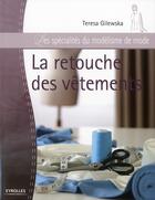 Couverture du livre « La retouche des vêtements » de Teresa Gilewska aux éditions Eyrolles