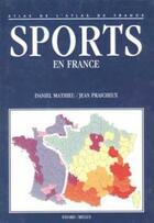 Couverture du livre « Sports en france » de Jean Praicheux et Daniel Mathieu aux éditions Fayard