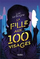 Couverture du livre « La fille aux 100 visages » de Loic Le Borgne aux éditions Fleurus