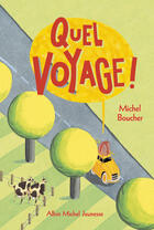 Couverture du livre « Quel Voyage ! » de Michel Boucher aux éditions Albin Michel Jeunesse