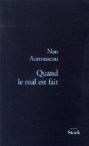 Couverture du livre « Quand le mal est fait » de Aurousseau-N aux éditions Stock