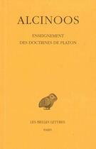 Couverture du livre « Enseignement des doctrines de Platon » de Alcinoos aux éditions Belles Lettres