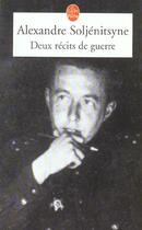 Couverture du livre « Deux réits de guerre » de Alexandre Soljenitsyne aux éditions Le Livre De Poche