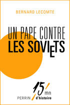 Couverture du livre « Un pape contre les Soviets » de Bernard Lecomte aux éditions Perrin