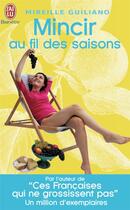 Couverture du livre « Mincir au fil des saisons » de Mireille Guiliano aux éditions J'ai Lu