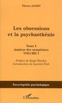 Couverture du livre « Les obsessions et la psychasthénie : Tome I Analyse des symptômes - Volume I » de Pierre Janet aux éditions Editions L'harmattan