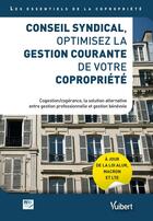 Couverture du livre « Conseil syndical, optimisez la gestion courante de votre copropriété ; cogestion/cogérance, la solution alternative entre gestion professionnelle et gestion bénévole » de  aux éditions Vuibert