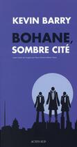 Couverture du livre « Bohane, sombre cite » de Kevin Barry aux éditions Actes Sud