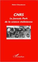 Couverture du livre « CNRS ; le jurassic park de la science stalinienne » de Robert Chaudenson aux éditions Editions L'harmattan