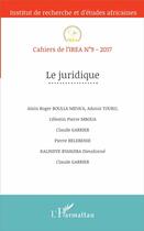 Couverture du livre « Cahiers de l'IREA Tome 9 : le juridique (édition 2017) » de Cahiers De L'Irea 9 aux éditions L'harmattan
