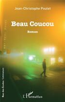 Couverture du livre « Beau coucou » de Jean-Christophe Poulet aux éditions L'harmattan