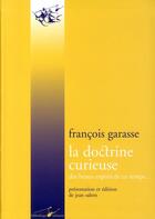 Couverture du livre « La doctrine curieuse des beaux esprits de ce temps... » de Garasse/Fauconnet aux éditions Encre Marine