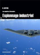 Couverture du livre « Espionnage industriel » de Rolf Sitter aux éditions Complicites