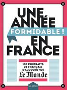 Couverture du livre « Une année formidable ! en France ; 100 portraits de Français d'aujourd'hui » de  aux éditions Arenes