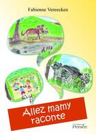 Couverture du livre « Allez Mamy raconte » de Fabienne Vereecken aux éditions Persee