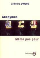 Couverture du livre « Anonymus ; même pas peur » de Catherine Zambon aux éditions La Fontaine