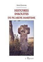 Couverture du livre « Histoires insolites de Picardie maritime » de Gerard Devismes aux éditions La Vague Verte