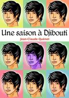 Couverture du livre « Une saison à Djibouti » de Jean-Claude Quenet aux éditions Textes Gais