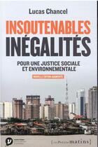 Couverture du livre « Insoutenables inégalités : pour une justice sociale et environnementale » de Lucas Chancel aux éditions Les Petits Matins